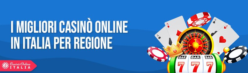 I migliori casinò online in Italia per regione